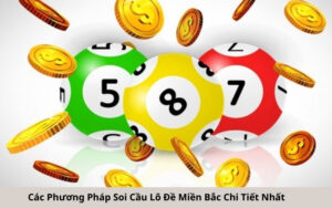 Các Phương Pháp Soi Cầu Lô Đề Miền Bắc Chi Tiết Nhất