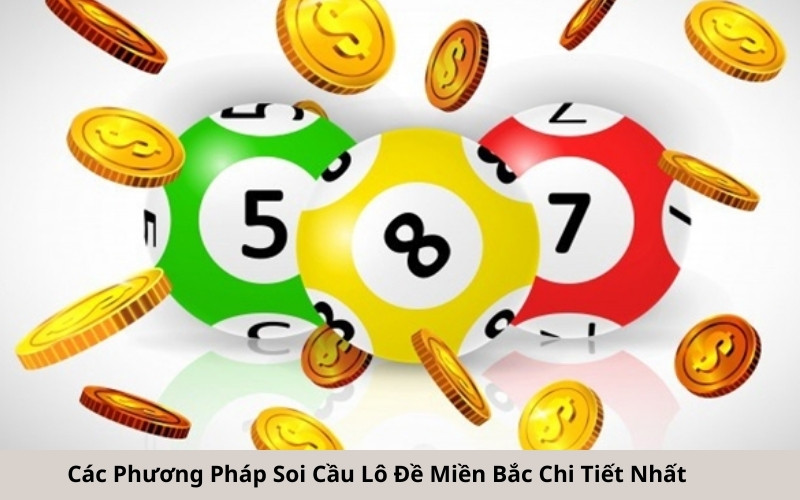 Các Phương Pháp Soi Cầu Lô Đề Miền Bắc Chi Tiết Nhất