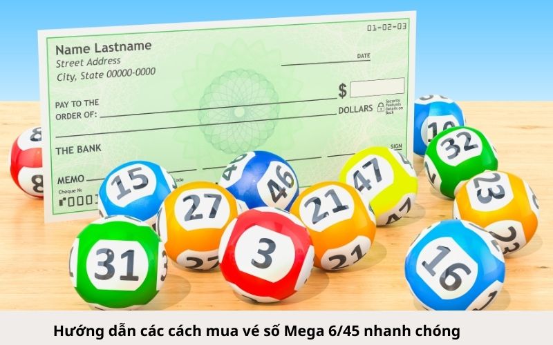 Hướng dẫn các cách mua vé số Mega 645 nhanh chóng