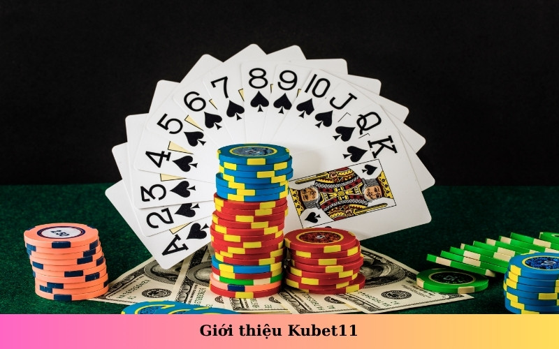 Giới thiệu Kubet11