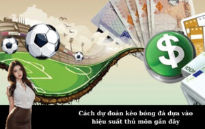 Cách dự đoán kèo bóng đá dựa vào hiệu suất thủ môn gần đây