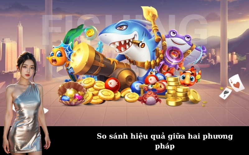 So sánh hiệu quả giữa hai phương pháp