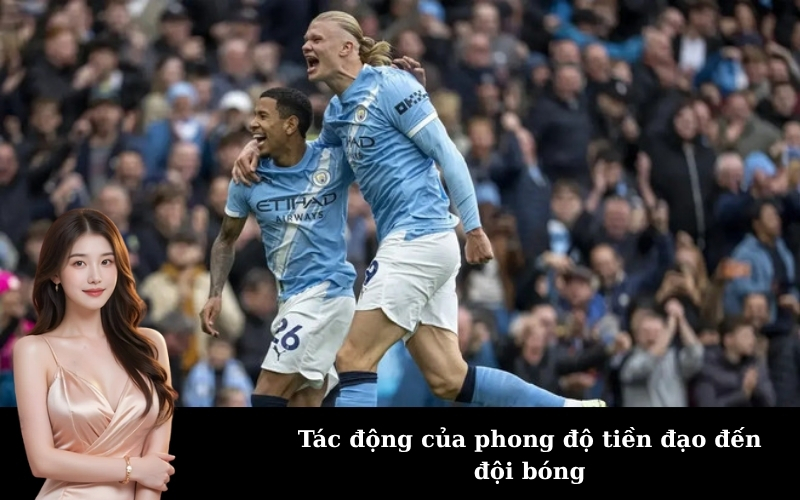 Tác động của phong độ tiền đạo đến đội bóng